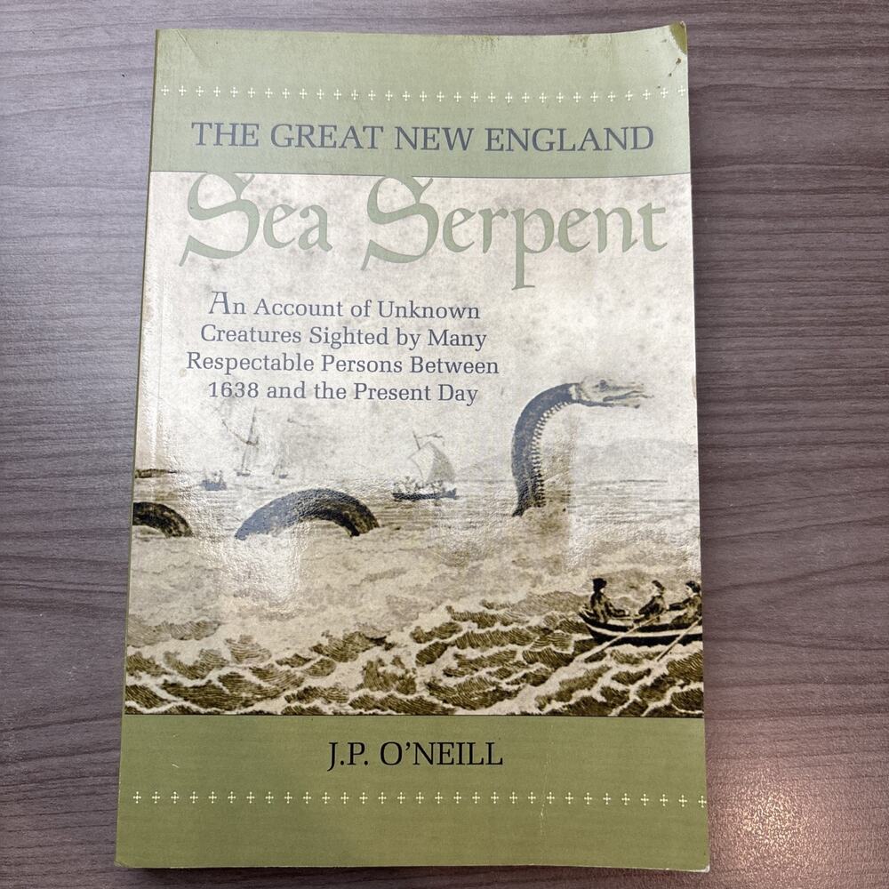 The Great New England Sea Serpent By J. P. O’Neill SIGNED Paperback